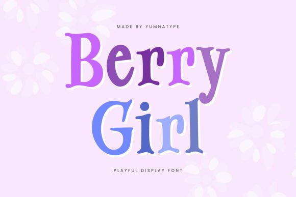 Berry Girl Font: A Whimsical Display Font for Creative Projects