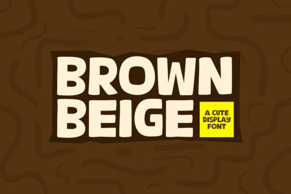 Brown Beige: A Modern Display Font with Cute Personality