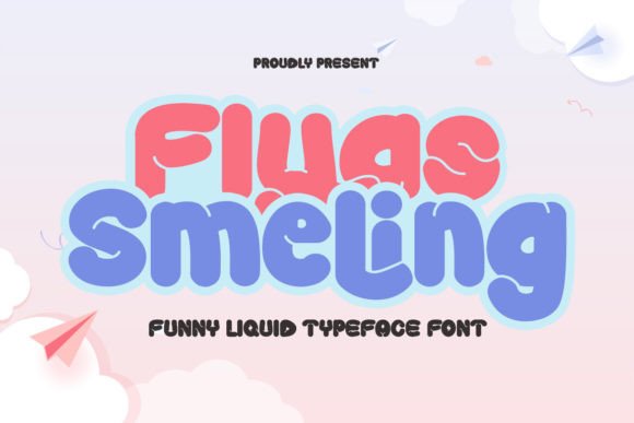 Flyas Smeling Is the Liquid Style Font Your Campaign Needs