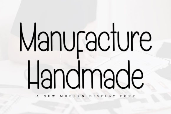 Manufacture Handmade: An Elegant Display Font for Distinct Branding