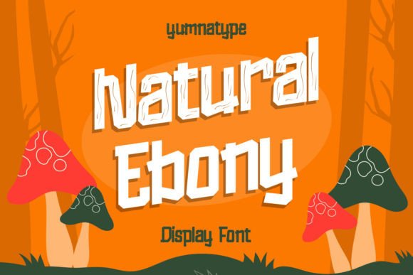 Natural Ebony: A Playful Display Font for Organic Branding