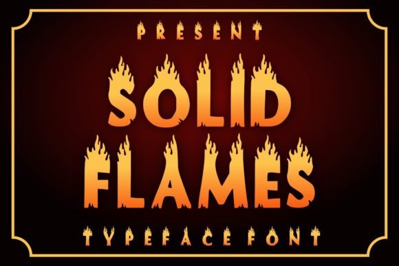 Solid Flames: A Dynamic Display Font for Handmade Product Designs